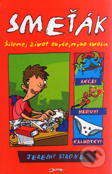 Kniha: Smeťák (Jeremy Strong). Jota, 2006 Kniha: Smeťák (Jeremy Strong). Jota, 2006