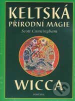 Kniha: Keltská přírodní magie (Scott Cunningham). Fontána, 2002 Kniha: Keltská přírodní magie (Scott Cunningham). Fontána, 2002