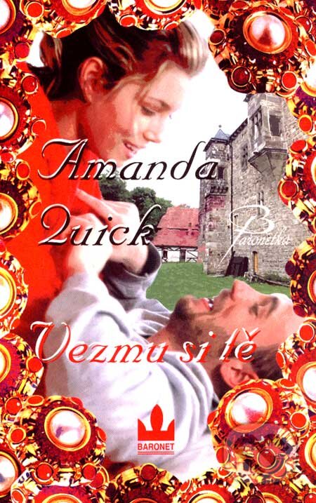 Kniha: Vezmu si tě (Amanda Quick). Baronet, 2007 Kniha: Vezmu si tě (Amanda Quick). Baronet, 2007