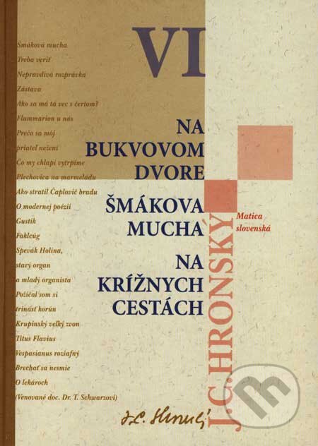 Kniha: Na Bukvovom dvore, Šmákova mucha, Na krížnych cestách (Jozef Cíger Hronský). Matica slovenská, 2007 Kniha: Na Bukvovom dvore, Šmákova mucha, Na krížnych cestách (Jozef Cíger Hronský). Matica slovenská, 2007