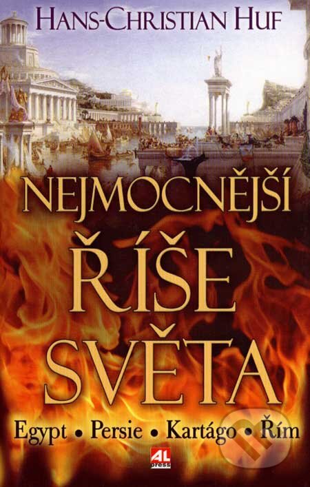 Kniha: Nejmocnější říše světa (Hans-Christian Huf). Alpress, 2007 Kniha: Nejmocnější říše světa (Hans-Christian Huf). Alpress, 2007