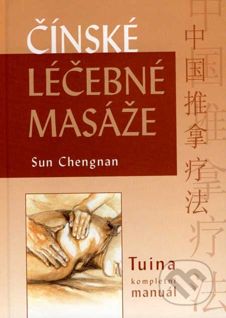 Kniha: Čínské léčebné masáže (Sun Chengnan). Svítání, 2007 Kniha: Čínské léčebné masáže (Sun Chengnan). Svítání, 2007