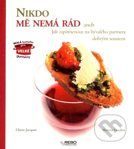 Kniha: Nikdo mě nemá rád (Claire Jacquet a Marina Veuillet). Rebo, 2007 Kniha: Nikdo mě nemá rád (Claire Jacquet a Marina Veuillet). Rebo, 2007