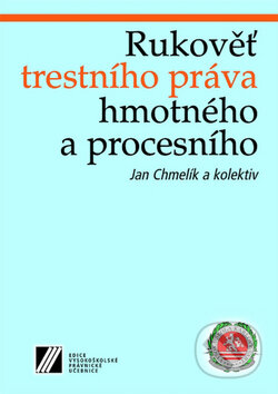 Kniha: Rukověť trestního práva hmotného a procesního (Jan Chmelík a kolektiv). Linde, 2007 Kniha: Rukověť trestního práva hmotného a procesního (Jan Chmelík a kolektiv). Linde, 2007