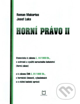 Kniha: Horní právo II (Roman Makarius). Montanex, 2005 Kniha: Horní právo II (Roman Makarius). Montanex, 2005