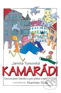 Kniha: Kamarádi (Jarmila Turnovská). XYZ, 2007 Kniha: Kamarádi (Jarmila Turnovská). XYZ, 2007