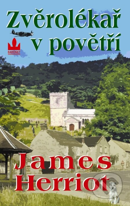 Kniha: Zvěrolékař v povětří (James Herriot). Baronet, 2007 Kniha: Zvěrolékař v povětří (James Herriot). Baronet, 2007