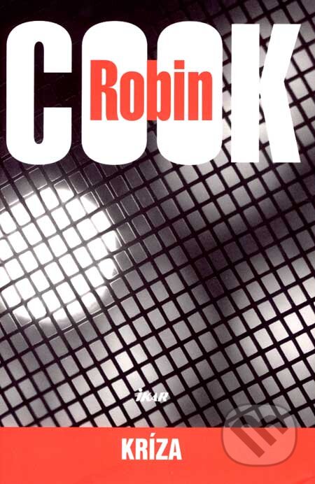 Kniha: Kríza (Robin Cook). Ikar, 2007 Kniha: Kríza (Robin Cook). Ikar, 2007