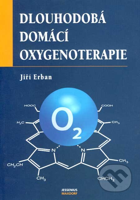 Kniha: Dlouhodobá domácí oxygenoterapie (Jiří Erban). Maxdorf, 2004 Kniha: Dlouhodobá domácí oxygenoterapie (Jiří Erban). Maxdorf, 2004