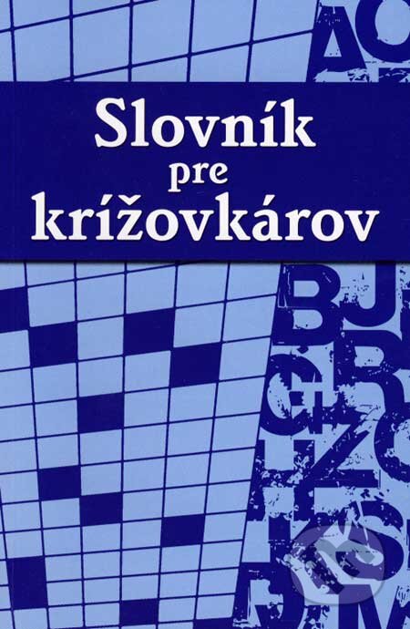 Kniha: Slovník pre krížovkárov (Ottovo nakladatelství). Ottovo nakladatelství, 2007 Kniha: Slovník pre krížovkárov (Ottovo nakladatelství). Ottovo nakladatelství, 2007