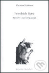 Kniha: Friedrich Spee. Procesy s čarodějnicemi (Christian Feldmann). Refugium Velehrad-Roma, 2004 Kniha: Friedrich Spee. Procesy s čarodějnicemi (Christian Feldmann). Refugium Velehrad-Roma, 2004
