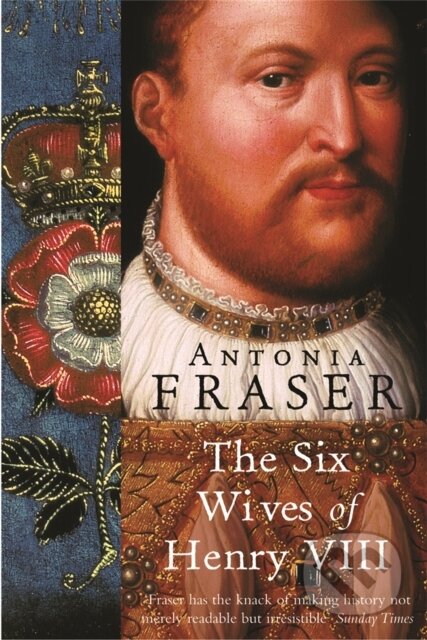 Kniha: The Six Wives of Henry VIII (Lady Antonia Fraser). Weidenfeld and Nicolson, 2002 Kniha: The Six Wives of Henry VIII (Lady Antonia Fraser). Weidenfeld and Nicolson, 2002