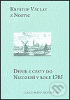 Kniha: Deník z cesty do Nizozemí v roce 1705 (Kryštof Václav z Nostic). Scriptorium, 2004 Kniha: Deník z cesty do Nizozemí v roce 1705 (Kryštof Václav z Nostic). Scriptorium, 2004