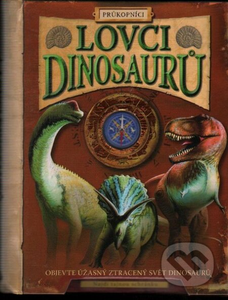 Kniha: Lovci dinosaurů (Bob Nicholls a Jen Green). Eastone Books, 2008 Kniha: Lovci dinosaurů (Bob Nicholls a Jen Green). Eastone Books, 2008