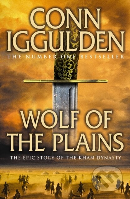 Kniha: Wolf of the Plains (Conn Iggulden). HarperCollins, 2010 Kniha: Wolf of the Plains (Conn Iggulden). HarperCollins, 2010