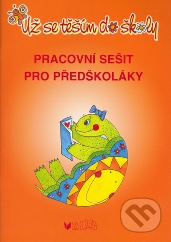 Kniha: Už se těším do školy (Jaroslava Bukáčková a Lenka Procházková). BLUG, 2006 Kniha: Už se těším do školy (Jaroslava Bukáčková a Lenka Procházková). BLUG, 2006
