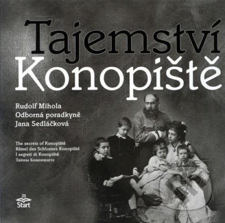 Kniha: Tajemství Konopiště (Rudolf Mihola). Start, 2007 Kniha: Tajemství Konopiště (Rudolf Mihola). Start, 2007
