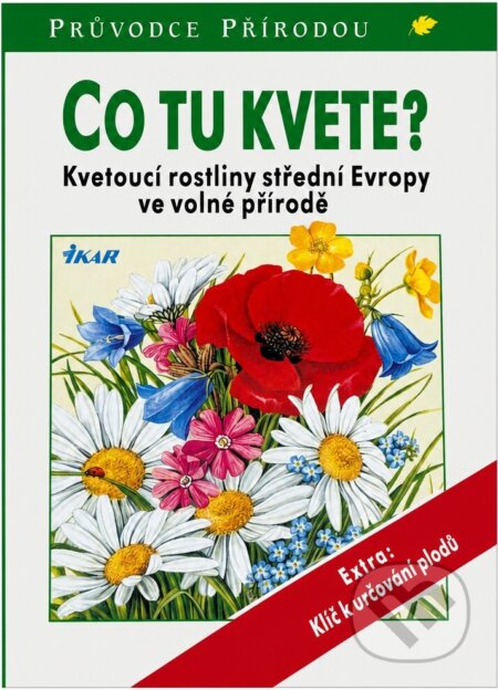Kniha: Co tu kvete? - 2. vydání - Steinbach (Dietmar Aichele). Ikar CZ, 2005 Kniha: Co tu kvete? - 2. vydání - Steinbach (Dietmar Aichele). Ikar CZ, 2005