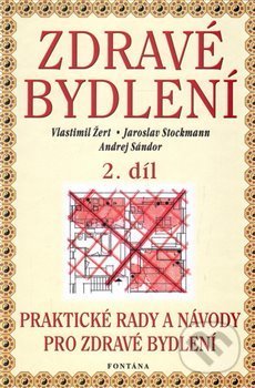 Kniha: Zdravé bydlení 2. díl (Vlastimil Žert). Fontána, 2003 Kniha: Zdravé bydlení 2. díl (Vlastimil Žert). Fontána, 2003