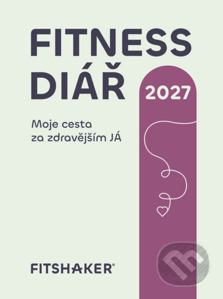 Fitness diář 2027 (Fitshaker). Fitshaker, 2026 Fitness diář 2027 (Fitshaker). Fitshaker, 2026
