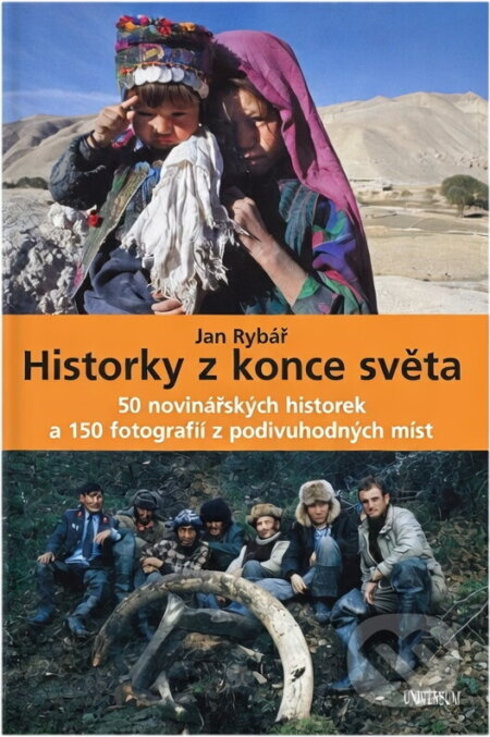 Kniha: Historky z konce světa (Jan Rybář a Rybář Jan). , 2005 Kniha: Historky z konce světa (Jan Rybář a Rybář Jan). , 2005
