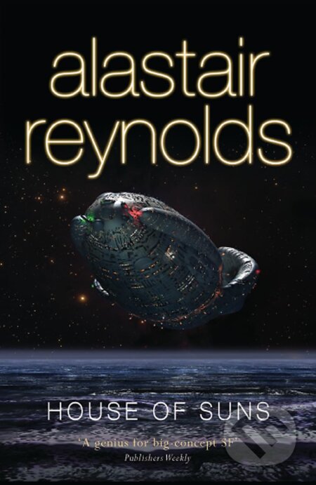 Kniha: House of Suns (Alastair Reynolds). Gollancz, 2009 Kniha: House of Suns (Alastair Reynolds). Gollancz, 2009