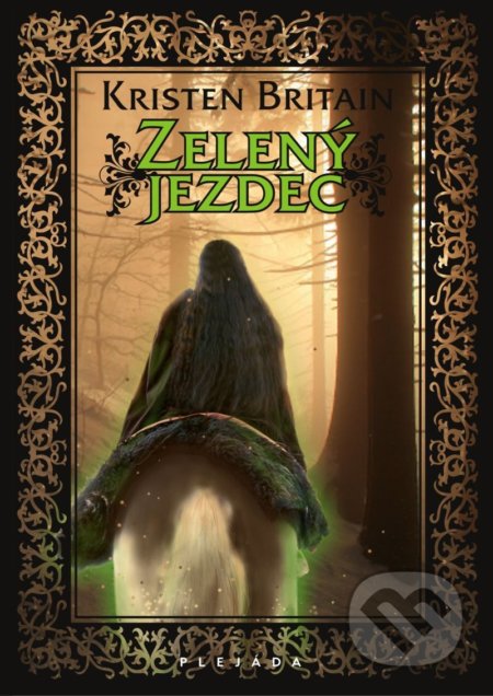 Kniha: Zelený jezdec (Kristen Britain). Plejáda, 2012 Kniha: Zelený jezdec (Kristen Britain). Plejáda, 2012