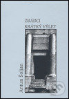 Kniha: Zrádci. Krátký výlet (Antun Šoljan). Havran Praha, 2005 Kniha: Zrádci. Krátký výlet (Antun Šoljan). Havran Praha, 2005