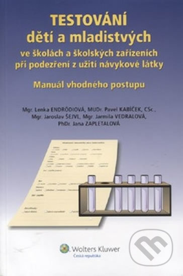 Kniha: Testování dětí a mladistvých (Lenka Endrödiová). Wolters Kluwer ČR, 2013 Kniha: Testování dětí a mladistvých (Lenka Endrödiová). Wolters Kluwer ČR, 2013