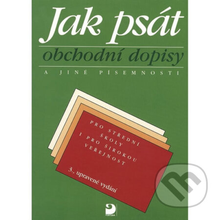 Kniha: Jak psát obchodní dopisy a jiné písemnosti (Emílie Fleischmannová a Olga Kuldová). Fortuna, 2007 Kniha: Jak psát obchodní dopisy a jiné písemnosti (Emílie Fleischmannová a Olga Kuldová). Fortuna, 2007