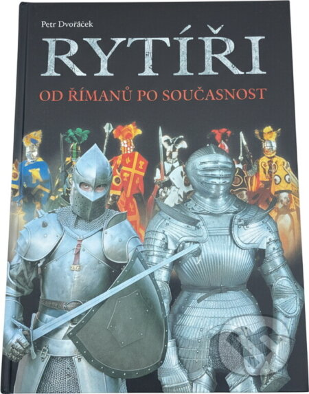 Kniha: Rytíři (Dvořáček Petr a Petr Dvořáček). Rubico, 2008 Kniha: Rytíři (Dvořáček Petr a Petr Dvořáček). Rubico, 2008