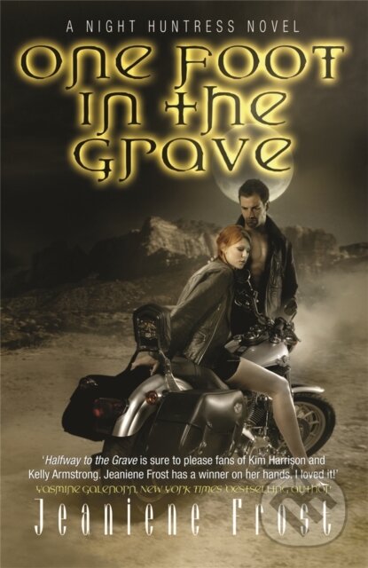 Kniha: One Foot in the Grave (Jeaniene Frost). Gollancz, 2010 Kniha: One Foot in the Grave (Jeaniene Frost). Gollancz, 2010