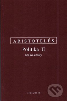 Kniha: Politika II. (Aristotelés). OIKOYMENH, 2005 Kniha: Politika II. (Aristotelés). OIKOYMENH, 2005