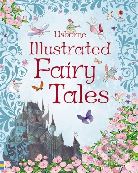 Kniha: Illustrated fairy tales (Usborne). Usborne, 2006 Kniha: Illustrated fairy tales (Usborne). Usborne, 2006