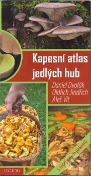 Kniha: Kapesní atlas jedlých hub (Daniel Dvořák). TeMi, 2008 Kniha: Kapesní atlas jedlých hub (Daniel Dvořák). TeMi, 2008