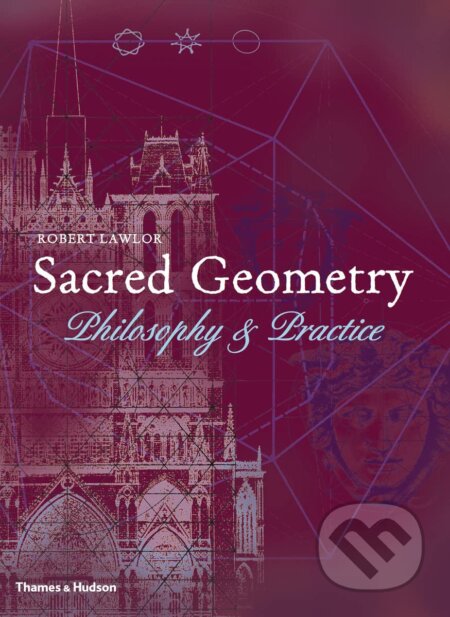 Kniha: Sacred Geometry (Robert Lawlor). Thames & Hudson, 1982 Kniha: Sacred Geometry (Robert Lawlor). Thames & Hudson, 1982