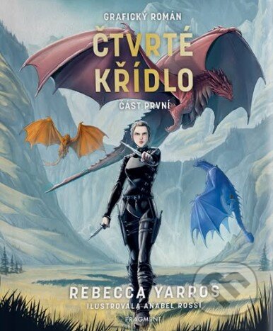 Kniha: Čtvrté křídlo: Grafický román (Část první) (Rebecca Yarros). Nakladatelství Fragment, 2027 Kniha: Čtvrté křídlo: Grafický román (Část první) (Rebecca Yarros). Nakladatelství Fragment, 2027