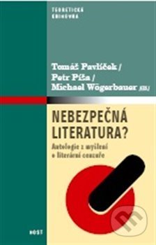 Kniha: Nebezpečná literatura? (Petr Píša a Tomáš Pavlíček). Host, 2013 Kniha: Nebezpečná literatura? (Petr Píša a Tomáš Pavlíček). Host, 2013