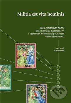 Kniha: Militia est vita hominis (Jana Grollová). Pavel Ševčík - VEDUTA, 2013 Kniha: Militia est vita hominis (Jana Grollová). Pavel Ševčík - VEDUTA, 2013