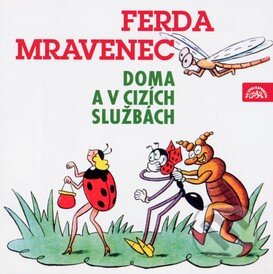 Audiokniha: Ferda mravenec doma a v cizích službách (Ondřej Sekora). Supraphon, 1998 Audiokniha: Ferda mravenec doma a v cizích službách (Ondřej Sekora). Supraphon, 1998