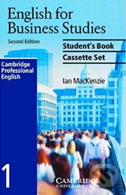 Kniha: English for Business Studies Student's Book Cassette Set (Ian Mackenzie). Cambridge University Press, 2002 Kniha: English for Business Studies Student's Book Cassette Set (Ian Mackenzie). Cambridge University Press, 2002