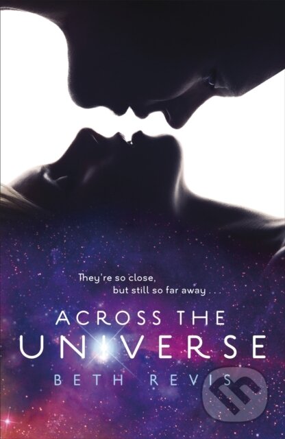 Kniha: Across the Universe (Beth Revis). Penguin Books, 2011 Kniha: Across the Universe (Beth Revis). Penguin Books, 2011