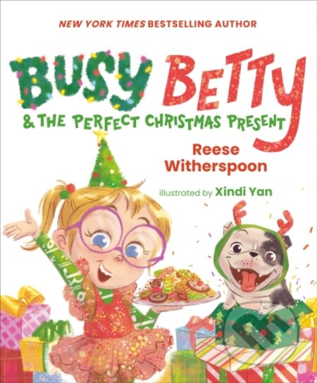Kniha: Busy Betty & the Perfect Christmas Present (Reese Witherspoon). Flamingo, 2024 Kniha: Busy Betty & the Perfect Christmas Present (Reese Witherspoon). Flamingo, 2024