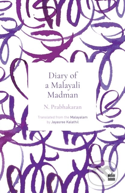 Kniha: Diary of a Malayali Madman (N. Prabhakaran). Harper Perennial, 2024 Kniha: Diary of a Malayali Madman (N. Prabhakaran). Harper Perennial, 2024