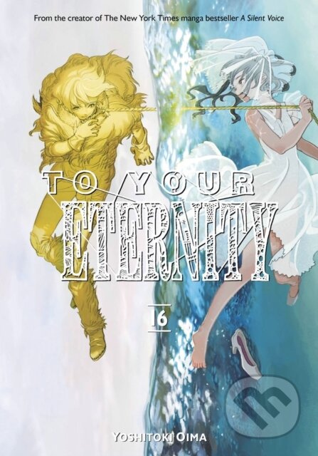 Kniha: To Your Eternity 16 (Yoshitoki Oima). Kodansha Comics, 2022 Kniha: To Your Eternity 16 (Yoshitoki Oima). Kodansha Comics, 2022