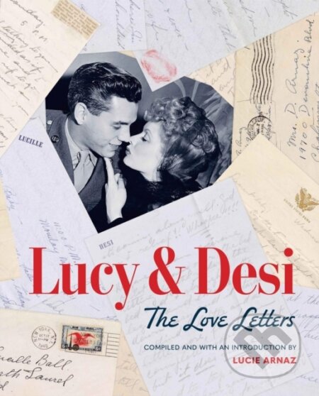 Kniha: Lucy & Desi: The Love Letters (Elisabeth Edwards a Lucie Arnaz). Running Press Adult, 2025 Kniha: Lucy & Desi: The Love Letters (Elisabeth Edwards a Lucie Arnaz). Running Press Adult, 2025