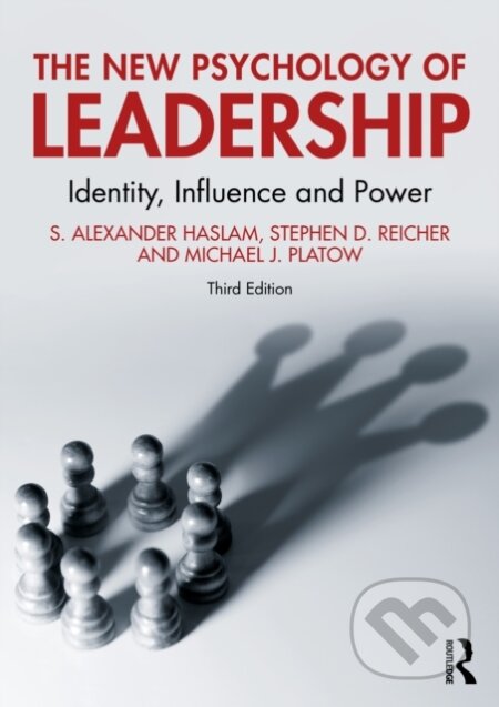 Kniha: The New Psychology of Leadership (Michael J. Platow, Stephen D. Reicher a S. Alexander Haslam). Routledge, 2025 Kniha: The New Psychology of Leadership (Michael J. Platow, Stephen D. Reicher a S. Alexander Haslam). Routledge, 2025