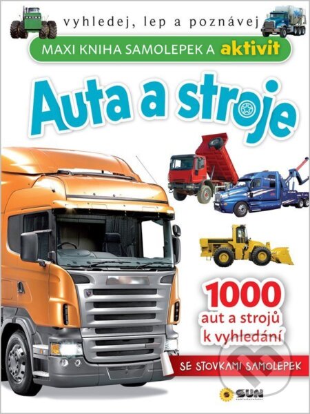 Kniha: Maxi kniha samolepek a aktivit Auta a stroje (SUN). SUN, 2026 Kniha: Maxi kniha samolepek a aktivit Auta a stroje (SUN). SUN, 2026