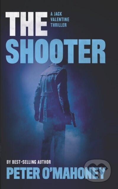 Kniha: The Shooter (Peter O'mahoney). Independently Published, 2022 Kniha: The Shooter (Peter O'mahoney). Independently Published, 2022