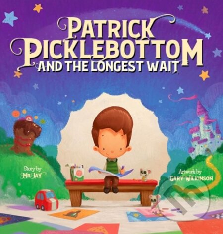 Kniha: Patrick Picklebottom and the Longest Wait (Mr Jay). , 2022 Kniha: Patrick Picklebottom and the Longest Wait (Mr Jay). , 2022